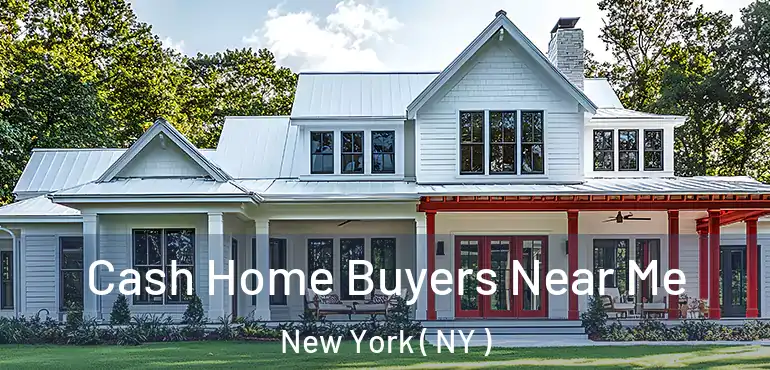  Cash Home Buyers Near Me New York ( NY )