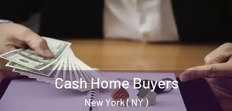  Cash Home Buyers New York ( NY )