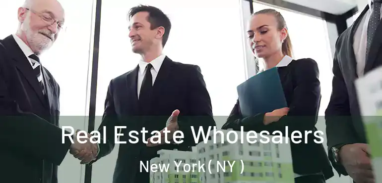 Real Estate Wholesalers New York ( NY )