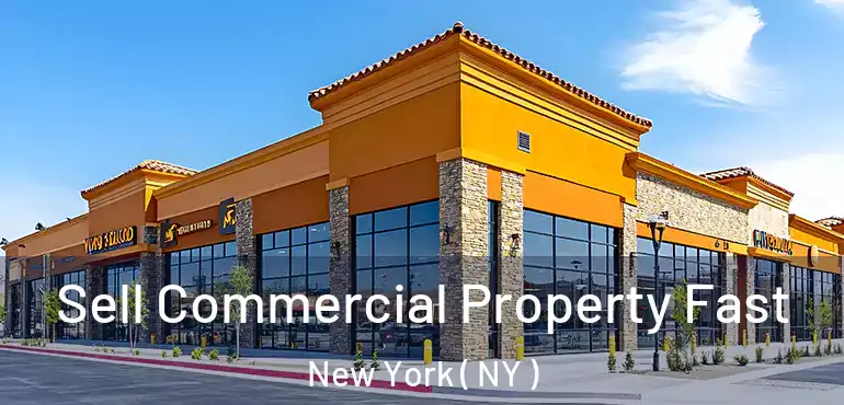  Sell Commercial Property Fast New York ( NY )