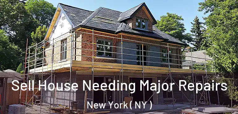  Sell House Needing Major Repairs New York ( NY )