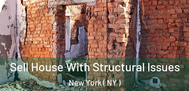  Sell House With Structural Issues New York ( NY )