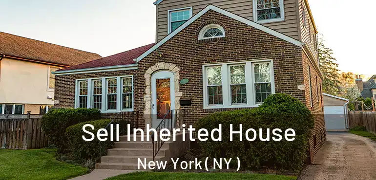  Sell Inherited House New York ( NY )