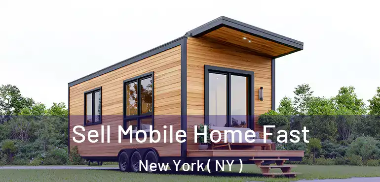  Sell Mobile Home Fast New York ( NY )