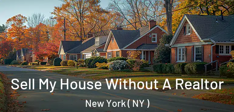  Sell My House Without A Realtor New York ( NY )