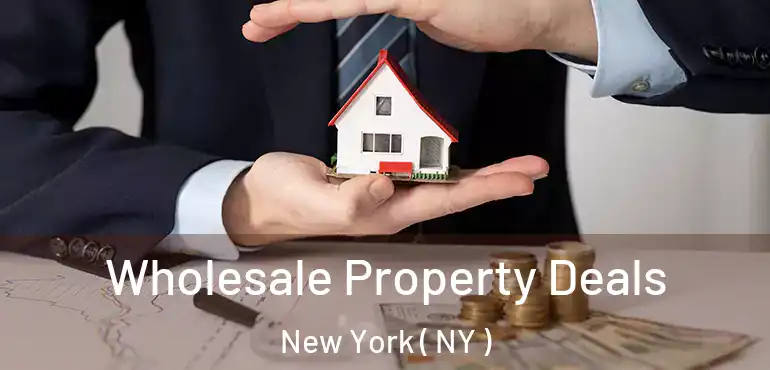  Wholesale Property Deals New York ( NY )
