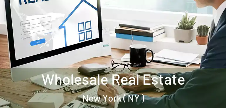  Wholesale Real Estate New York ( NY )